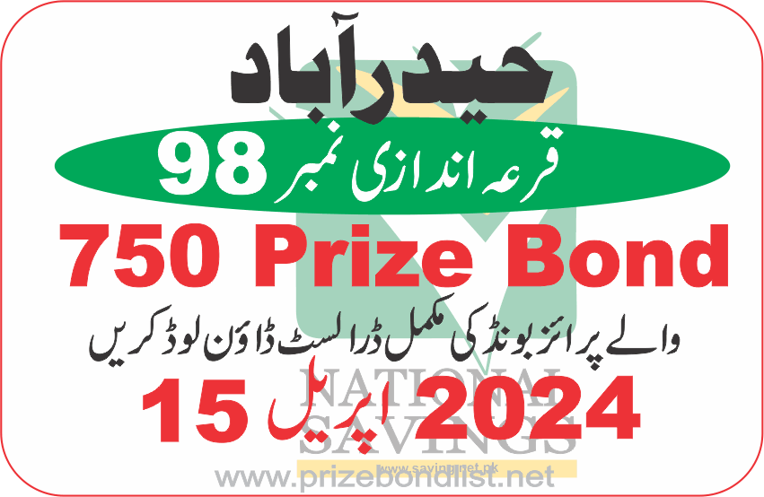 Check Out the Full List of Rs. 750 Prize Bond Draw #98 Results in HYDERABAD on April 15, 2024